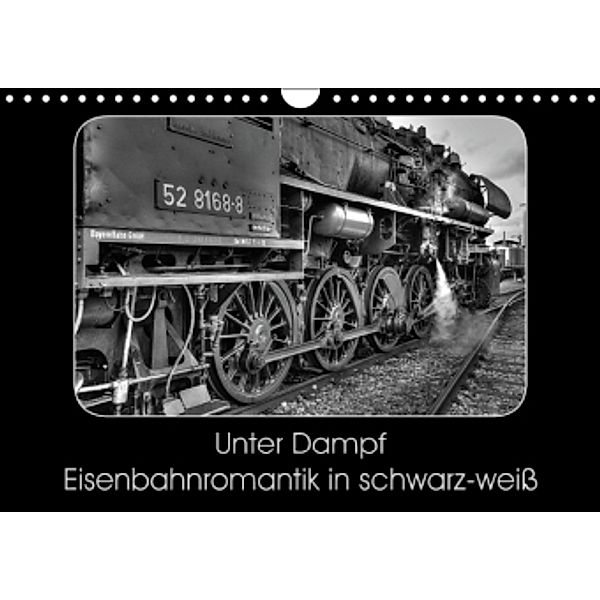 Unter Dampf - Eisenbahnromantik in schwarz-weiß (Wandkalender 2016 DIN A4 quer), Peter Härlein