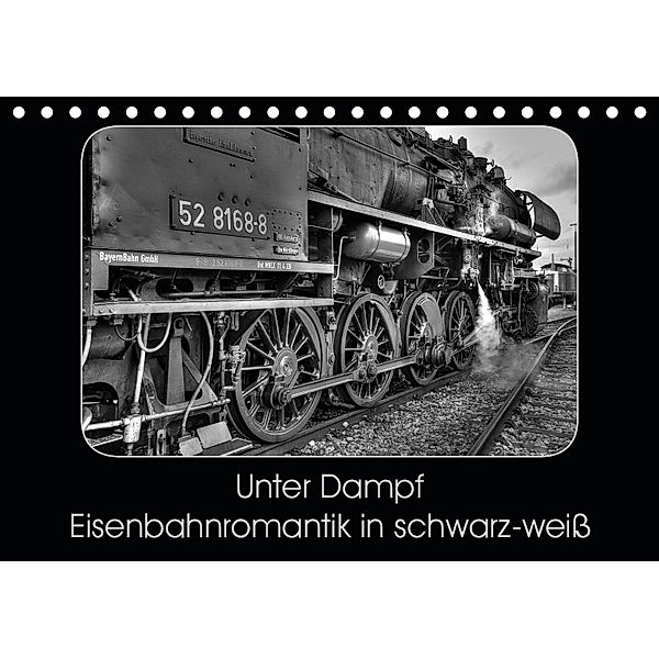 Unter Dampf - Eisenbahnromantik in schwarz-weiß (Tischkalender 2019 DIN A5 quer), Peter Härlein