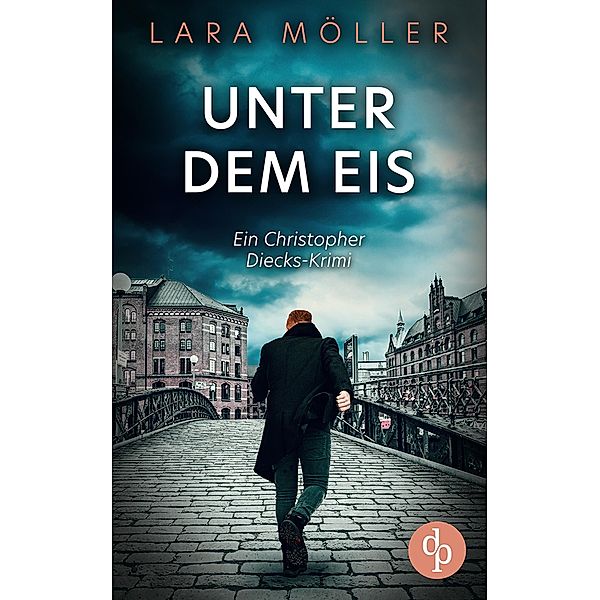 Unter dem Eis / Ein Christopher Diecks-Krimi Bd.2, Lara Möller