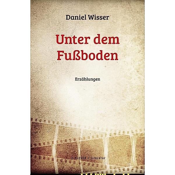 Unter dem Fussboden, Daniel Wisser