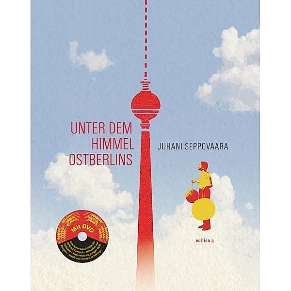 Unter dem Himmel Ostberlins (mit DVD), Juhani Seppovaara