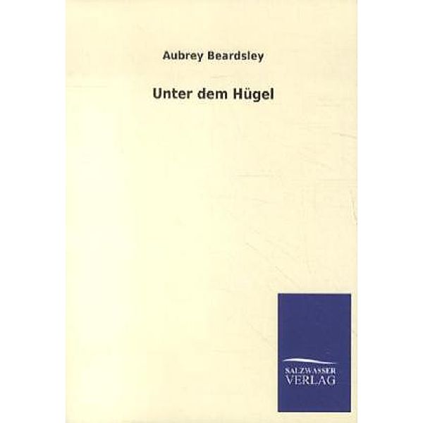 Unter dem Hügel, Aubrey Beardsley