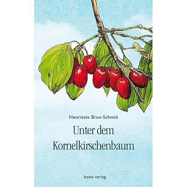 Unter dem Kornelkirschenbaum, Henriette Brun-Schmid