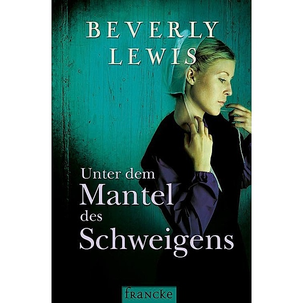 Unter dem Mantel des Schweigens, Beverly Lewis