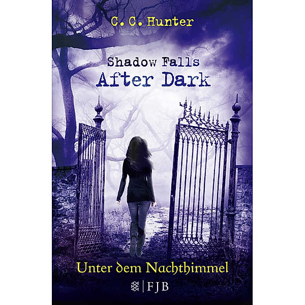 Unter dem Nachthimmel / Shadow Falls - After Dark Bd.2, C. C. Hunter