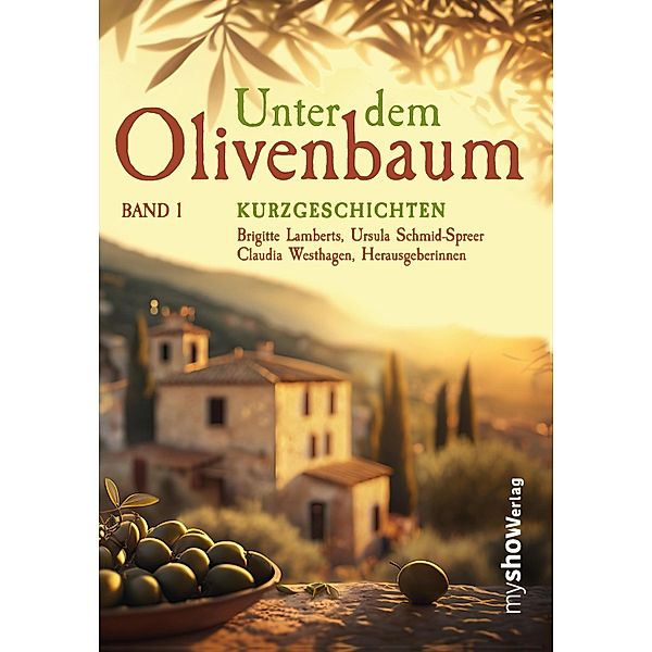 Unter dem Olivenbaum, Band 01 / Unter dem Olivenbaum Bd.1, Claudia Westhagen, Barbara Steuten, Stefanie Gregg, Hannelore Koch, Fenna Williams, Joachim Speidel, Rudolf Georg, Margit Heumann, Kerstin Lange, Sibyl Quinke