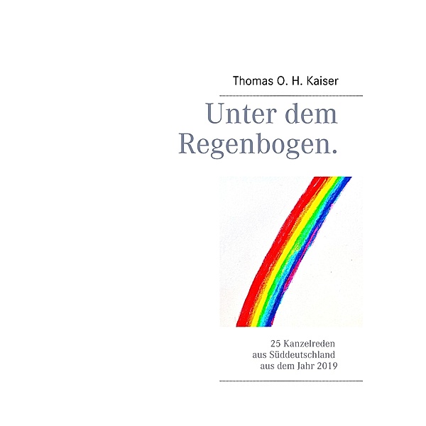 Unter dem Regenbogen, Thomas O. H. Kaiser