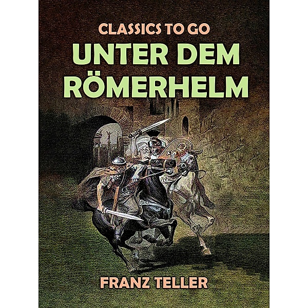 Unter dem Römerhelm, Franz Teller