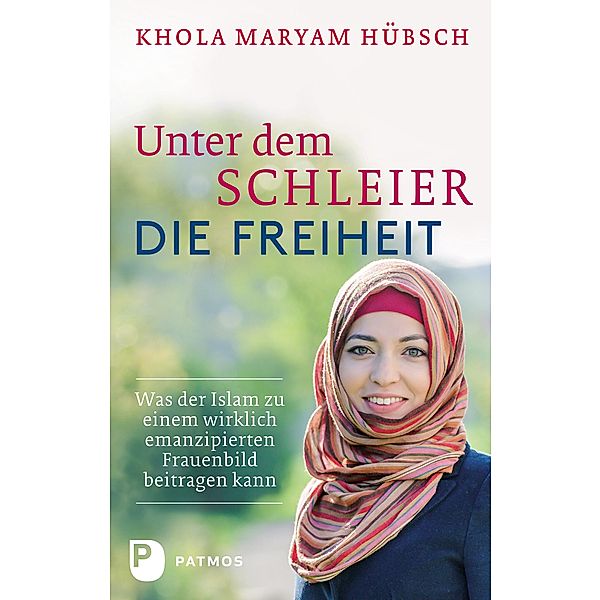 Unter dem Schleier die Freiheit, Khola Maryam Hübsch