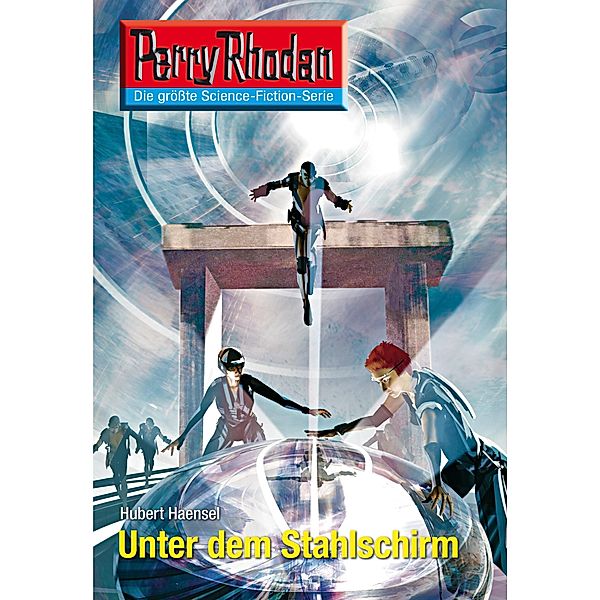 Unter dem Stahlschirm (Heftroman) / Perry Rhodan-Zyklus Neuroversum Bd.2606, Hubert Haensel