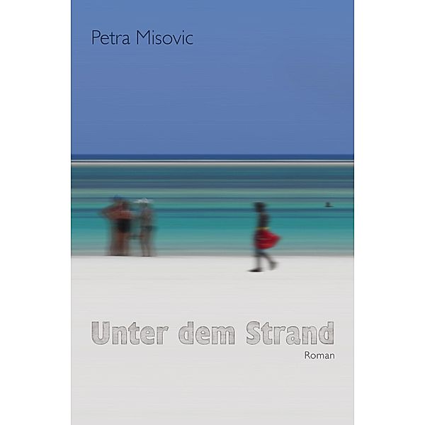 Unter dem Strand, Petra Misovic