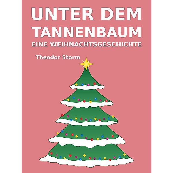 Unter dem Tannenbaum, Theodor Storm