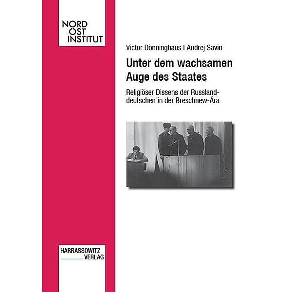 Unter dem wachsamen Auge des Staates / Veröffentlichungen des Nordost-Instituts, Victor Dönninghaus, Andrej Savin