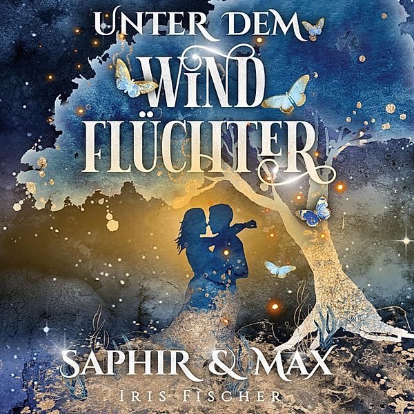Unter dem Windflüchter - Saphir und Max, Iris Fischer