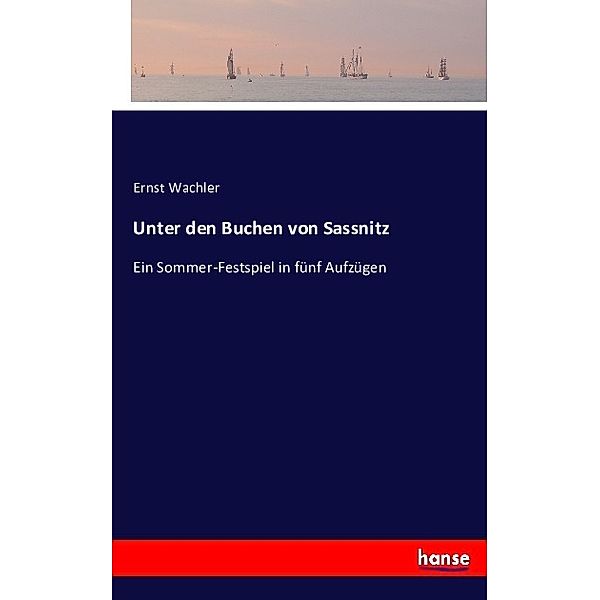 Unter den Buchen von Sassnitz, Ernst Wachler