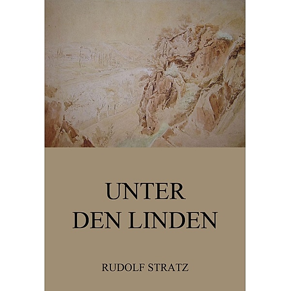 Unter den Linden, Rudolf Stratz