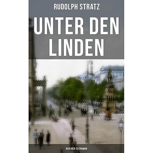 Unter den Linden (Berliner Zeitroman), Rudolph Stratz
