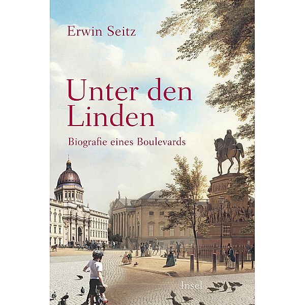Unter den Linden / Insel-Taschenbücher Bd.4914, Erwin Seitz