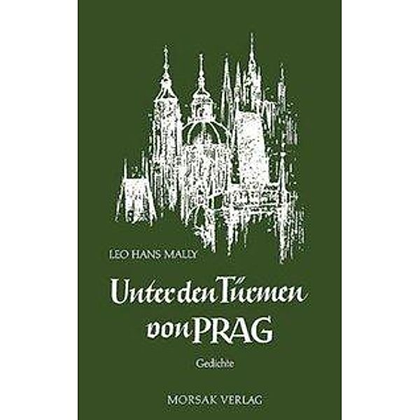 Unter den Türmen von Prag, Leo H Mally