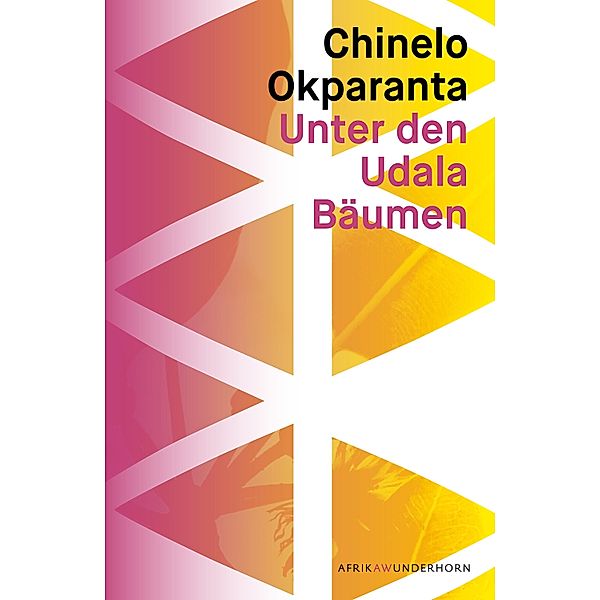 Unter den Udala Bäumen / Reihe für  zeitgenössische Afrikanische Literatur, Chinelo Okparanta