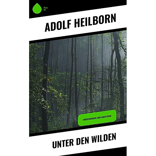 Unter den Wilden, Adolf Heilborn