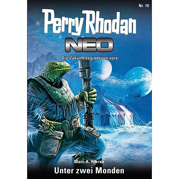 Unter den zwei Monden / Perry Rhodan - Neo Bd.19, Marc A. Herren