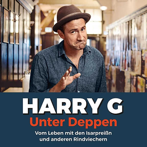 Unter Deppen - Das Hörbuch, Harry G