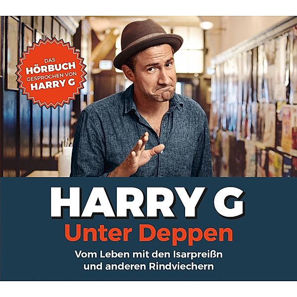 Unter Deppen - Das Hörbuch, 4 Audio-CDs, Harry G