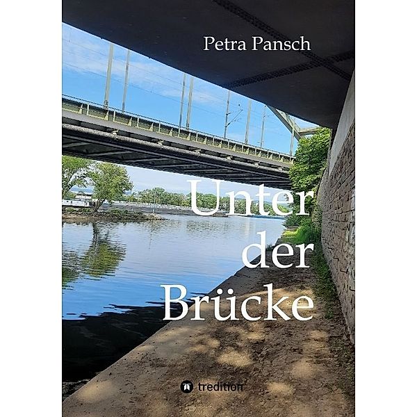 Unter der Brücke, Petra Pansch
