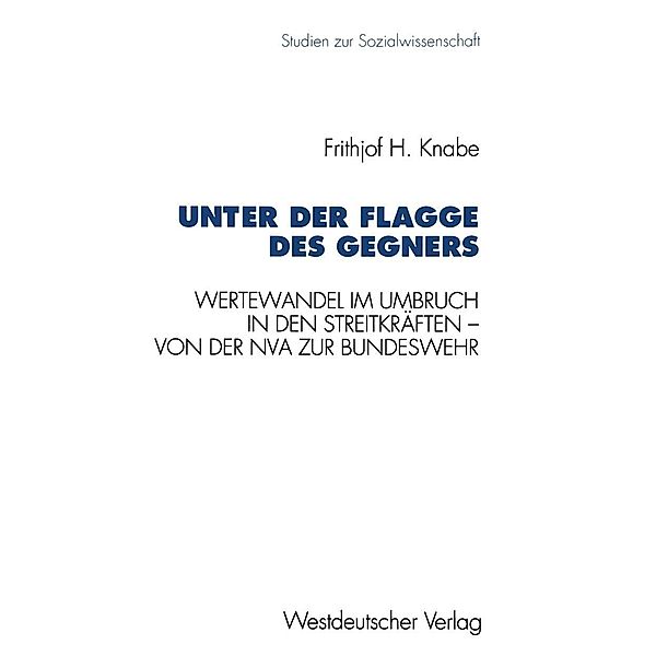 Unter der Flagge des Gegners / Studien zur Sozialwissenschaft Bd.146, Frithjof H. Knabe