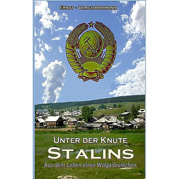 Unter der Knute Stalins, Ernst-Ulrich Hahmann
