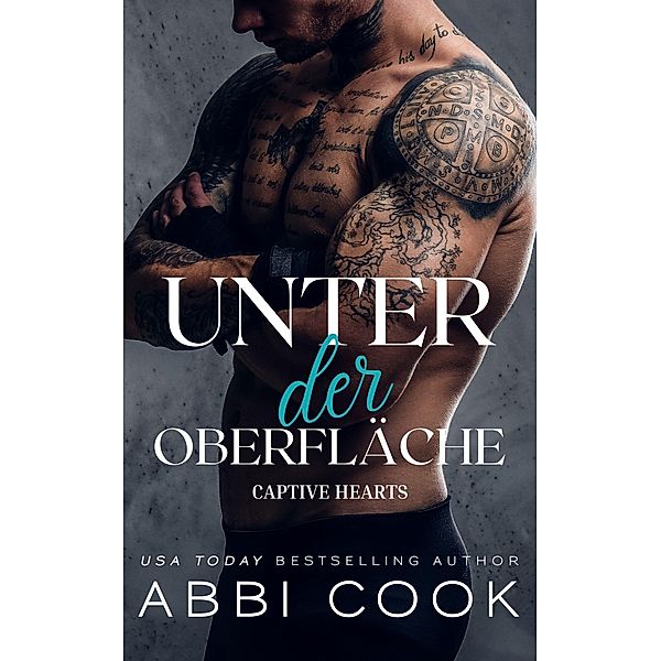 Unter der Oberfläche (Captive Hearts DE, #2) / Captive Hearts DE, Abbi Cook