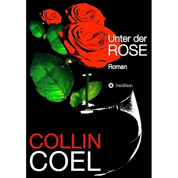 Unter der Rose, Collin Coel