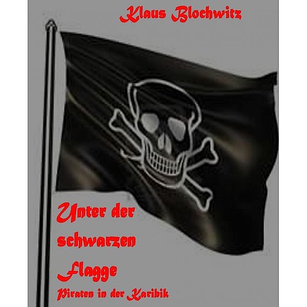 Unter der schwarzen Flagge, Klaus Blochwitz