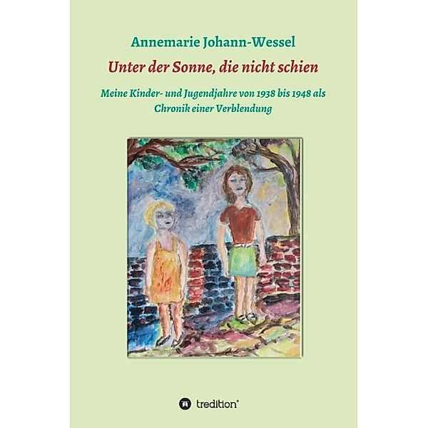 Unter der Sonne, die nicht schien, Annemarie Johann-Wessel