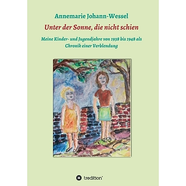 Unter der Sonne, die nicht schien, Annemarie Johann-Wessel