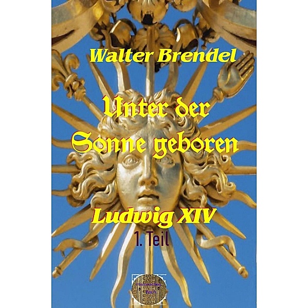 Unter der Sonne geboren, 1. Teil, Walter Brendel