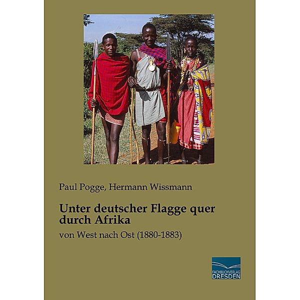 Unter deutscher Flagge quer durch Afrika, Paul Pogge, Hermann Wissmann