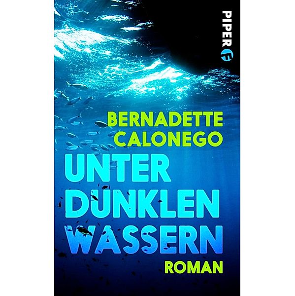 Unter dunklen Wassern / Piper Spannungsvoll, Bernadette Calonego