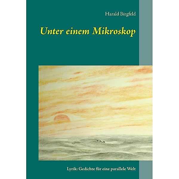 Unter einem Mikroskop, Harald Birgfeld