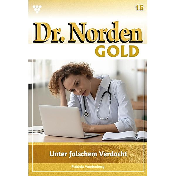 Unter falschem Verdacht / Dr. Norden Gold Bd.16, Patricia Vandenberg