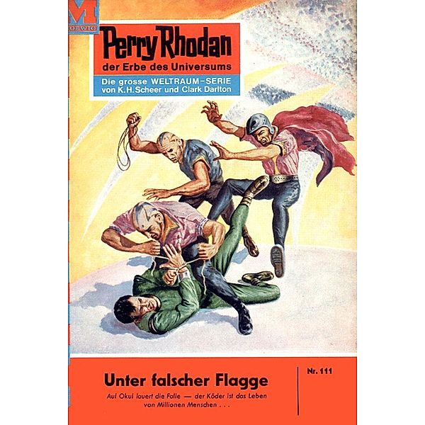 Unter falscher Flagge (Heftroman) / Perry Rhodan-Zyklus Die Posbis Bd.111, Clark Darlton