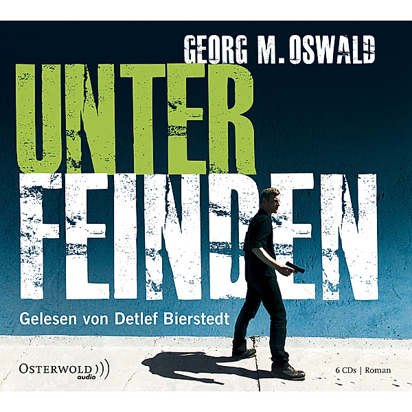 Unter Feinden, 5 Audio-CDs, Georg M. Oswald