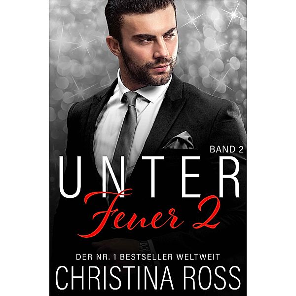 Unter Feuer 2: Band 2 / Unter Feuer 2, Christina Ross