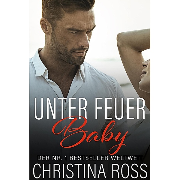 Unter Feuer, Baby / Unter Feuer, Christina Ross