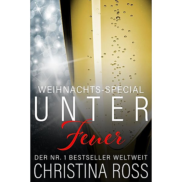 Unter Feuer: Weihnachts-Special / Unter Feuer, Christina Ross