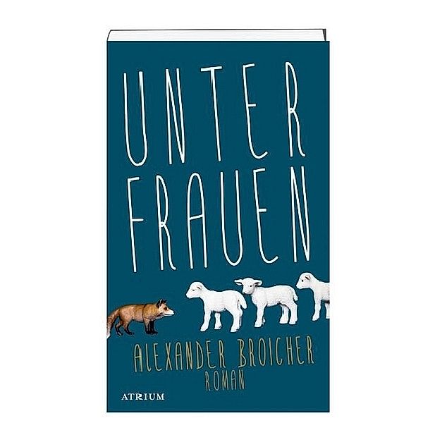 Unter Frauen, Alexander Broicher