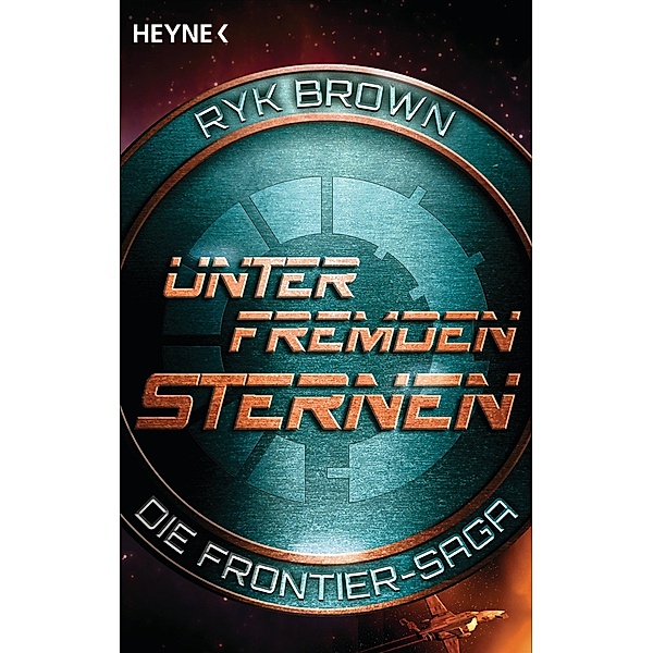 Unter fremden Sternen / Frontier-Saga Bd.2, Ryk Brown