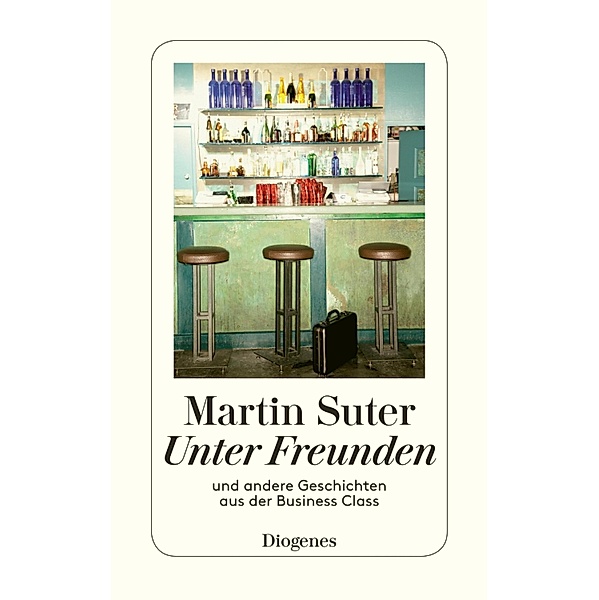 Unter Freunden / Business Class (Martin Suter), Martin Suter