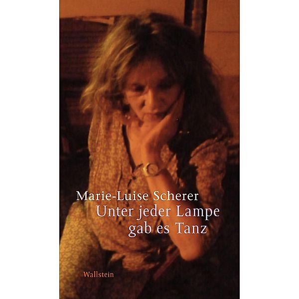 Unter jeder Lampe gab es Tanz, Marie-Luise Scherer